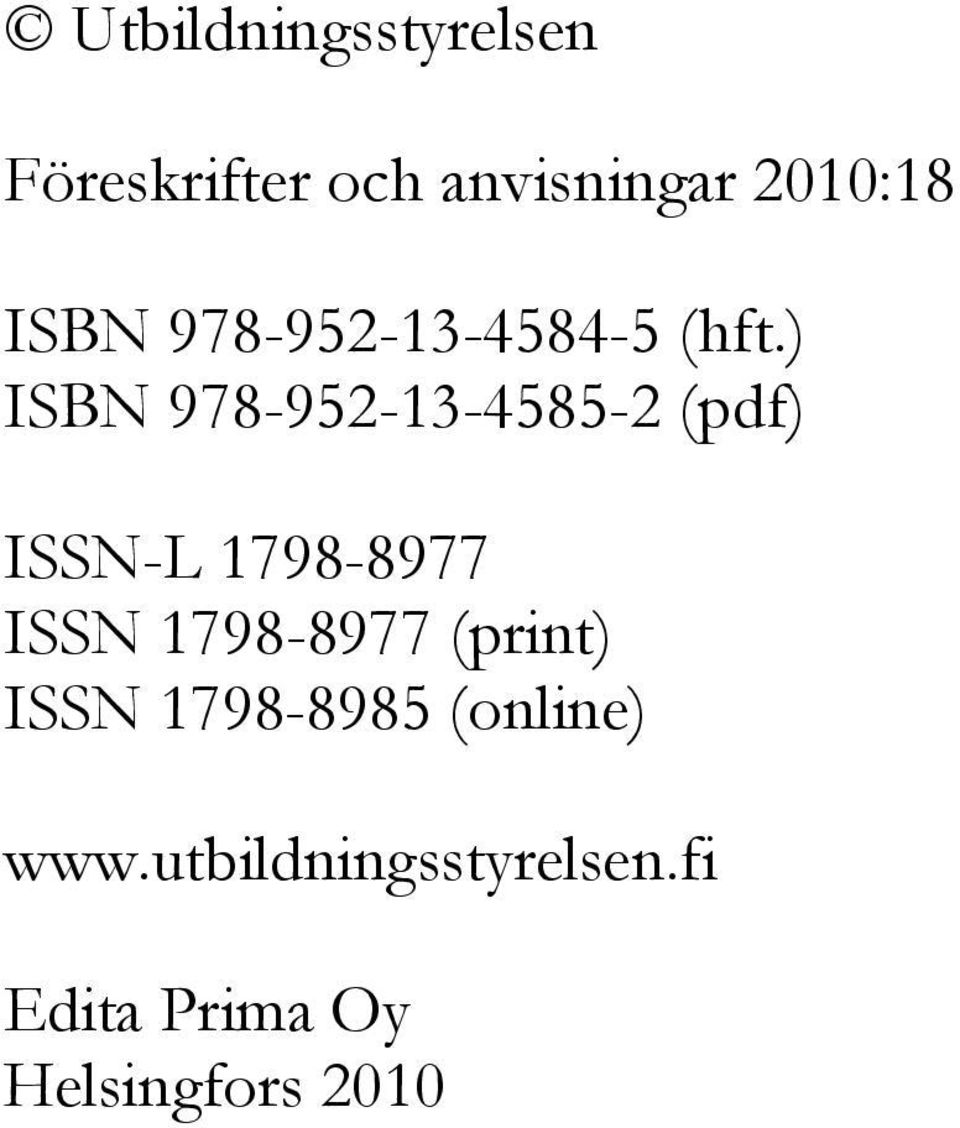 ) ISBN 978-952-13-4585-2 (pdf) ISSN-L 1798-8977 ISSN