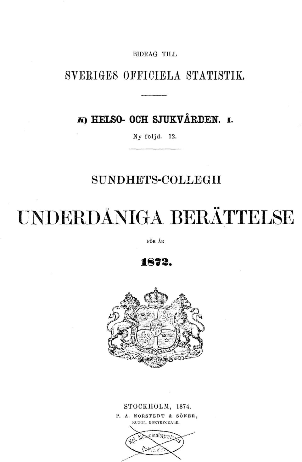 K) HELSO- OCH SJUKVÅRDEN. I. Ny följd. 12.