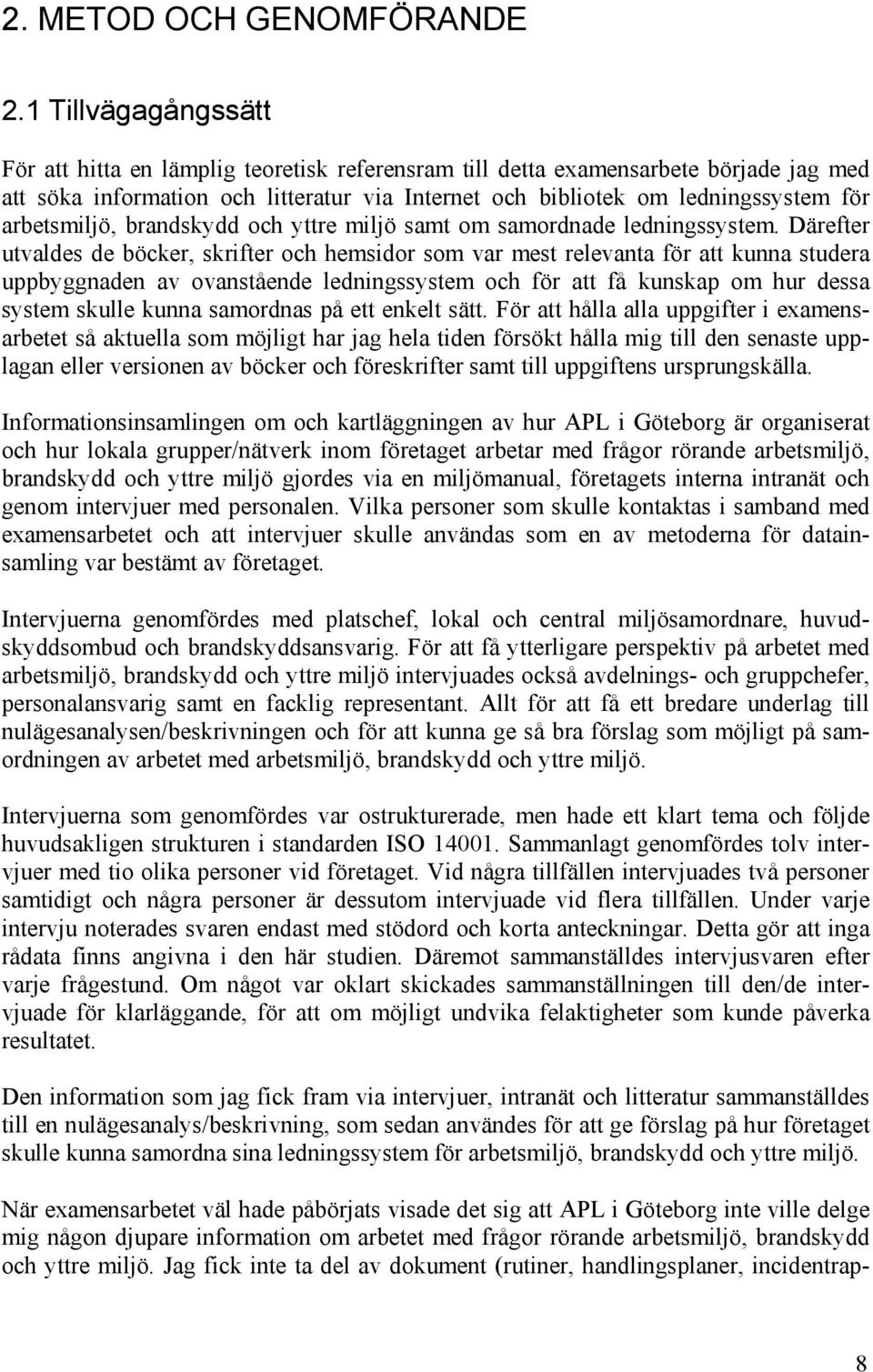 arbetsmiljö, brandskydd och yttre miljö samt om samordnade ledningssystem.