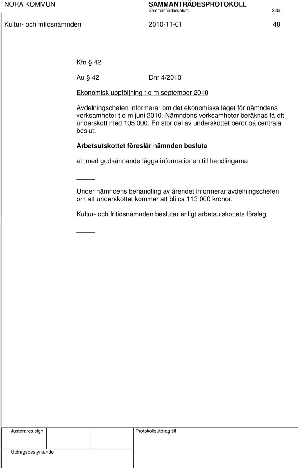 En stor del av underskottet beror på centrala beslut.