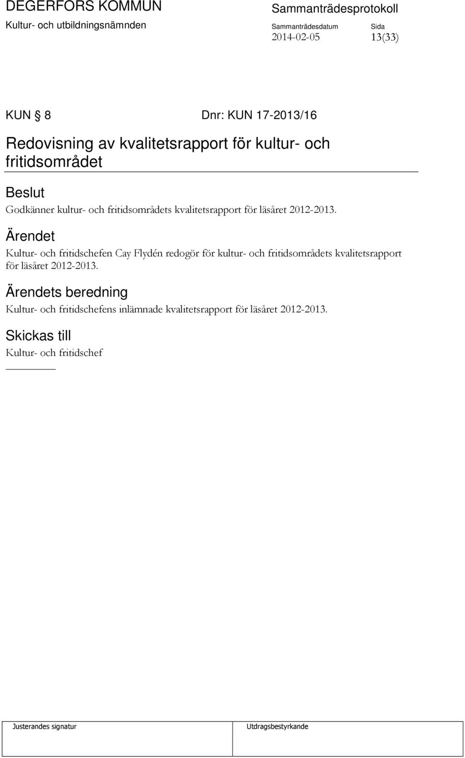 Kultur- och fritidschefen Cay Flydén redogör för kultur- och fritidsområdets kvalitetsrapport för