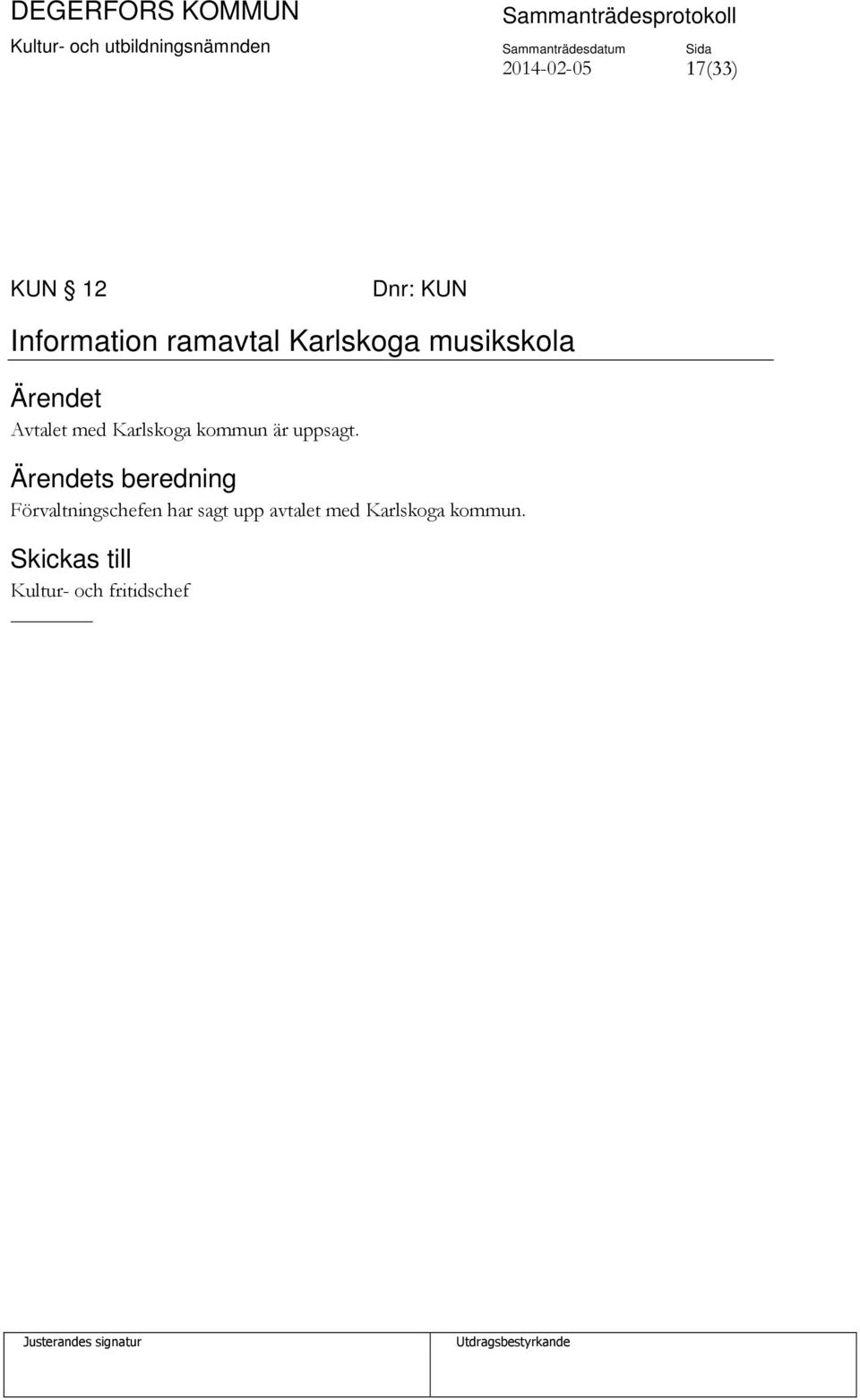är uppsagt.