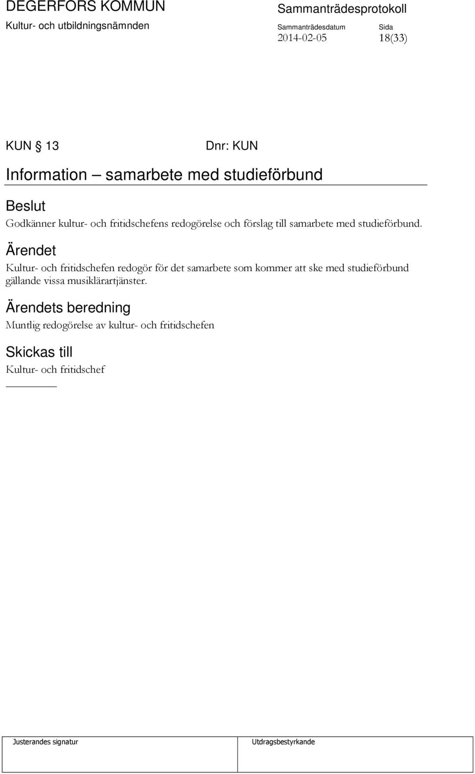 Kultur- och fritidschefen redogör för det samarbete som kommer att ske med studieförbund