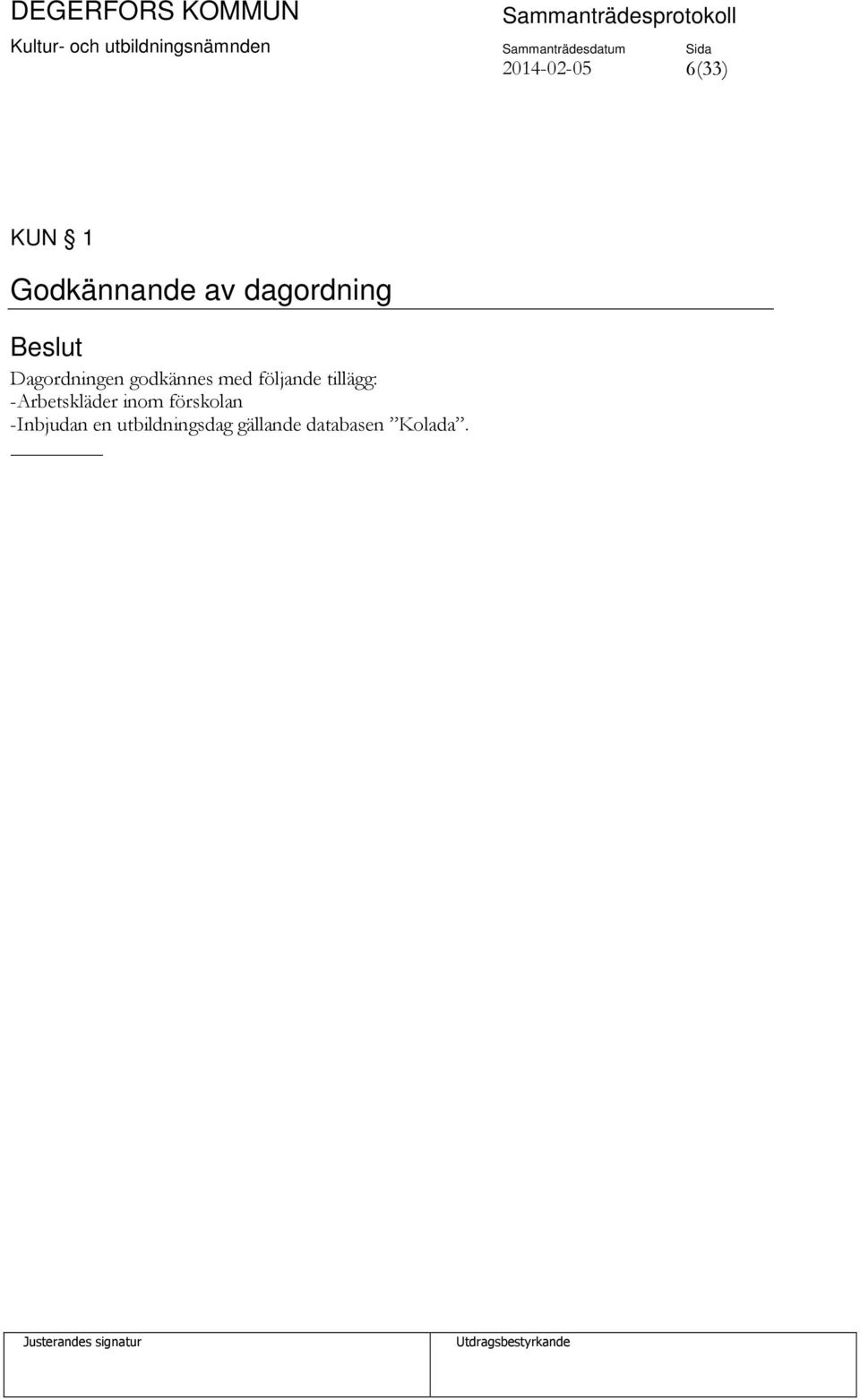 följande tillägg: -Arbetskläder inom
