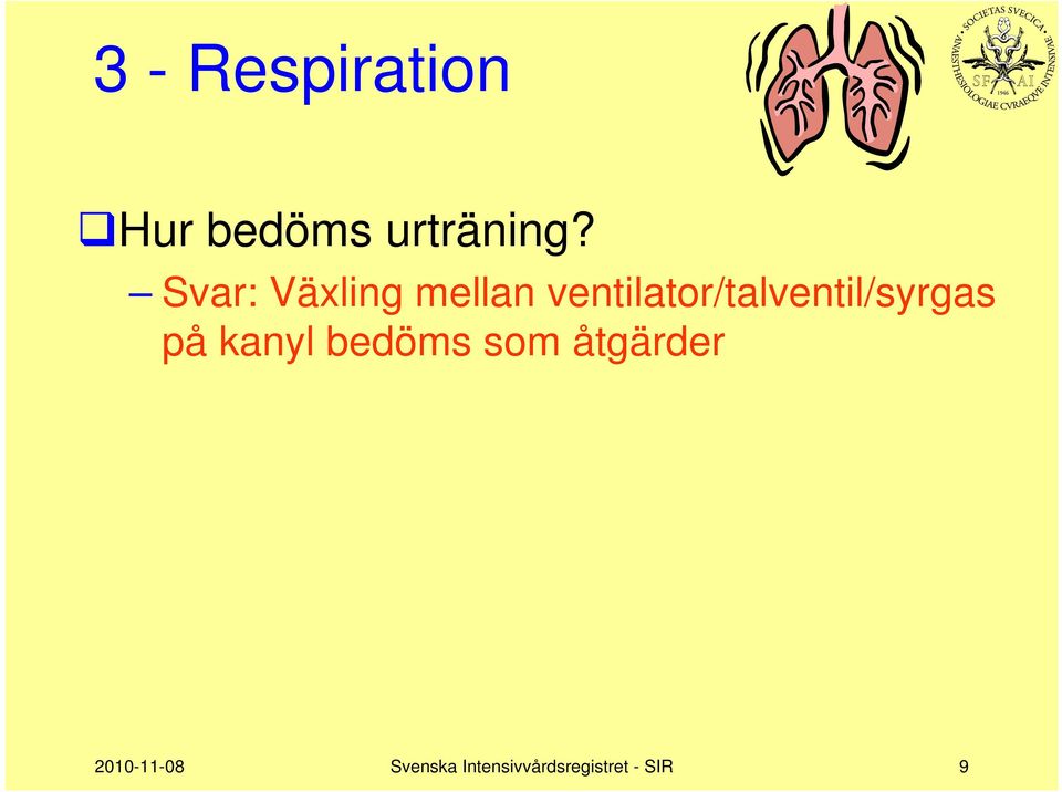 ventilator/talventil/syrgas på kanyl