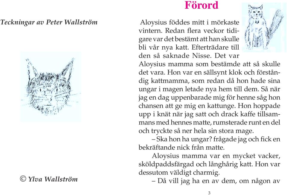 Nya Wermlands-Tidningen: En mycket charmig och rolig bok som man är ledsen  över att den tar så fort slut. Kattliv: Högsta betyg, fem katter. - PDF  Free Download