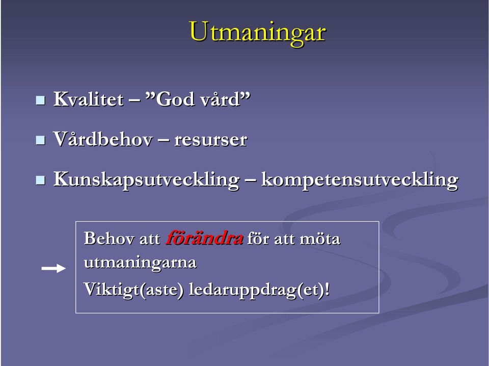 kompetensutveckling Behov att förändra r