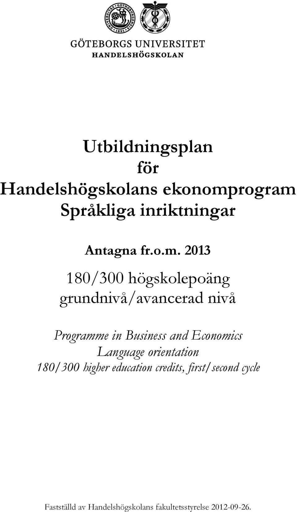 2013 180/300 högskolepoäng grundnivå/avancerad nivå Programme in Business and