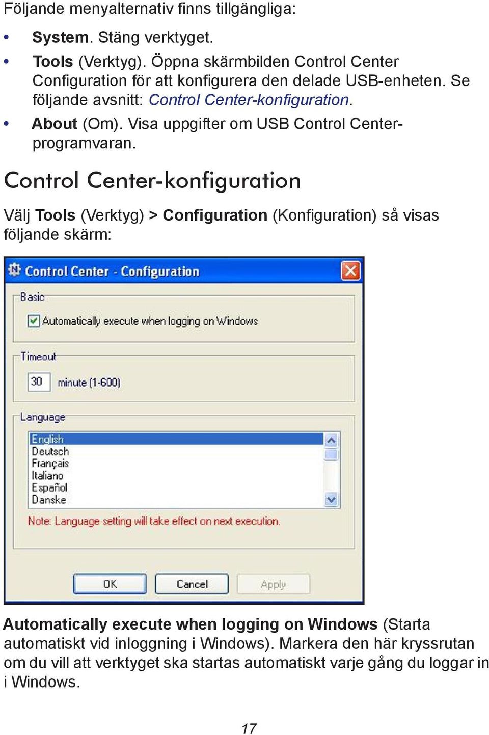 About (Om). Visa uppgifter om USB Control Centerprogramvaran.