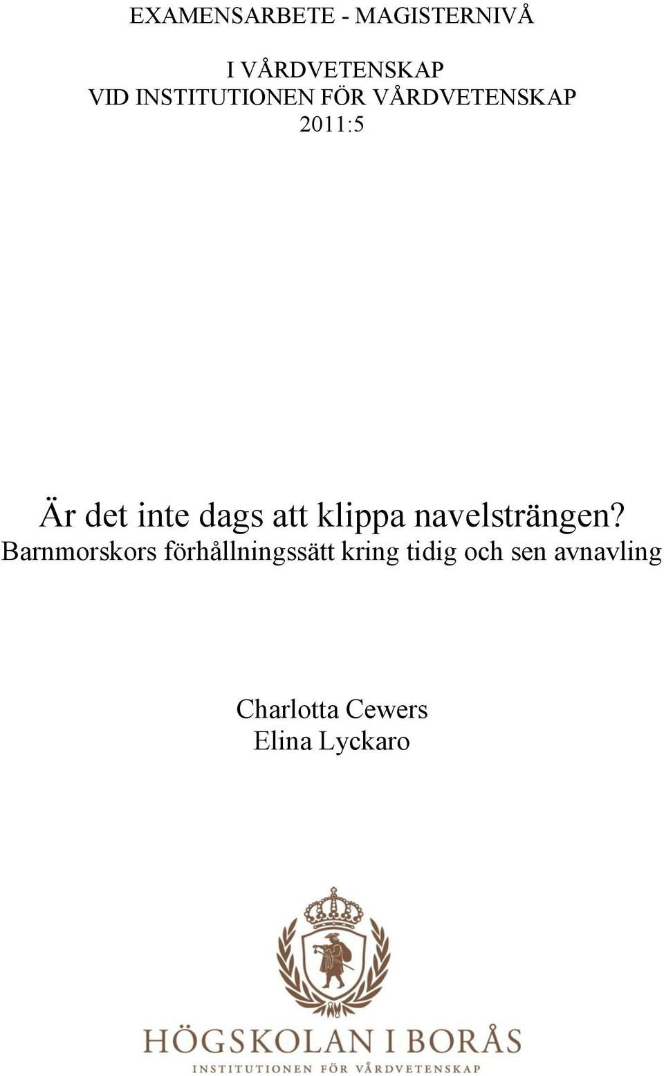 att klippa navelsträngen?