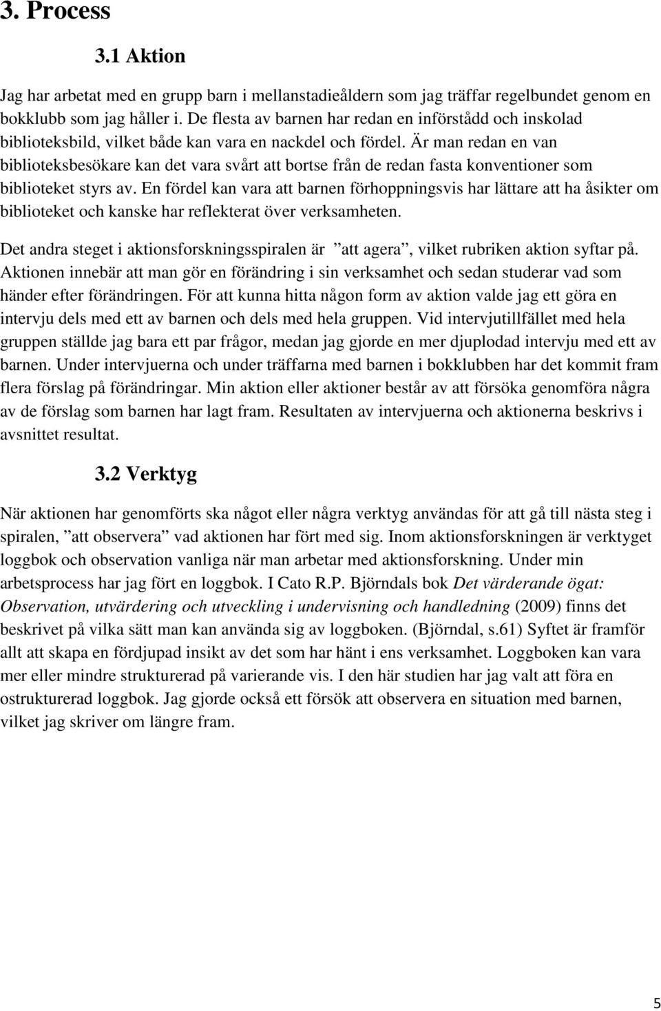 Är man redan en van biblioteksbesökare kan det vara svårt att bortse från de redan fasta konventioner som biblioteket styrs av.