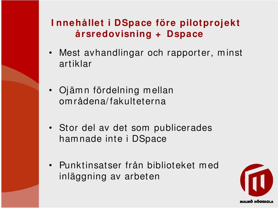 områdena/fakulteterna Stor del av det som publicerades hamnade