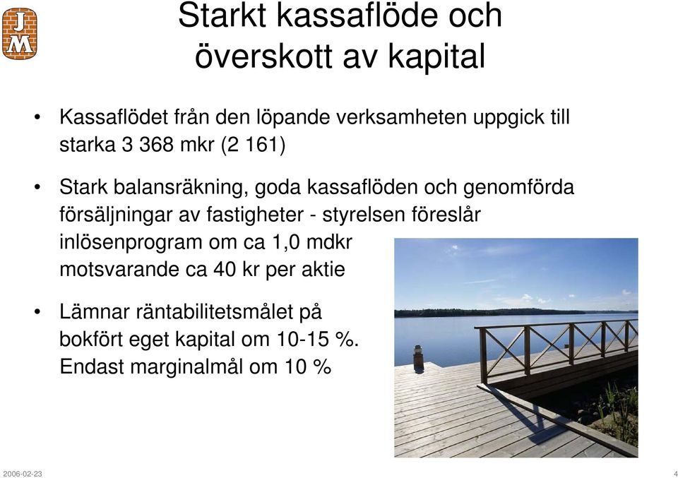 av fastigheter - styrelsen föreslår inlösenprogram om ca 1,0 mdkr motsvarande ca 40 kr per aktie