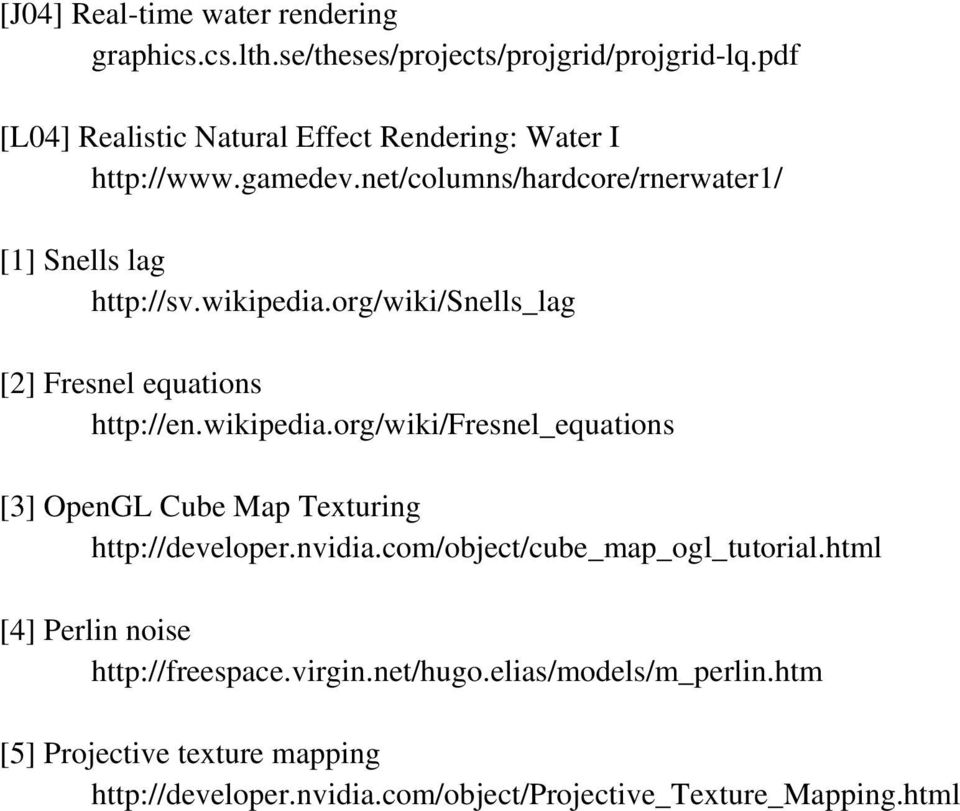 org/wiki/snells_lag [2] Fresnel equaions hp://en.wikipedia.org/wiki/fresnel_equaions [3] OpenGL Cube Map Texuring hp://developer.nvidia.