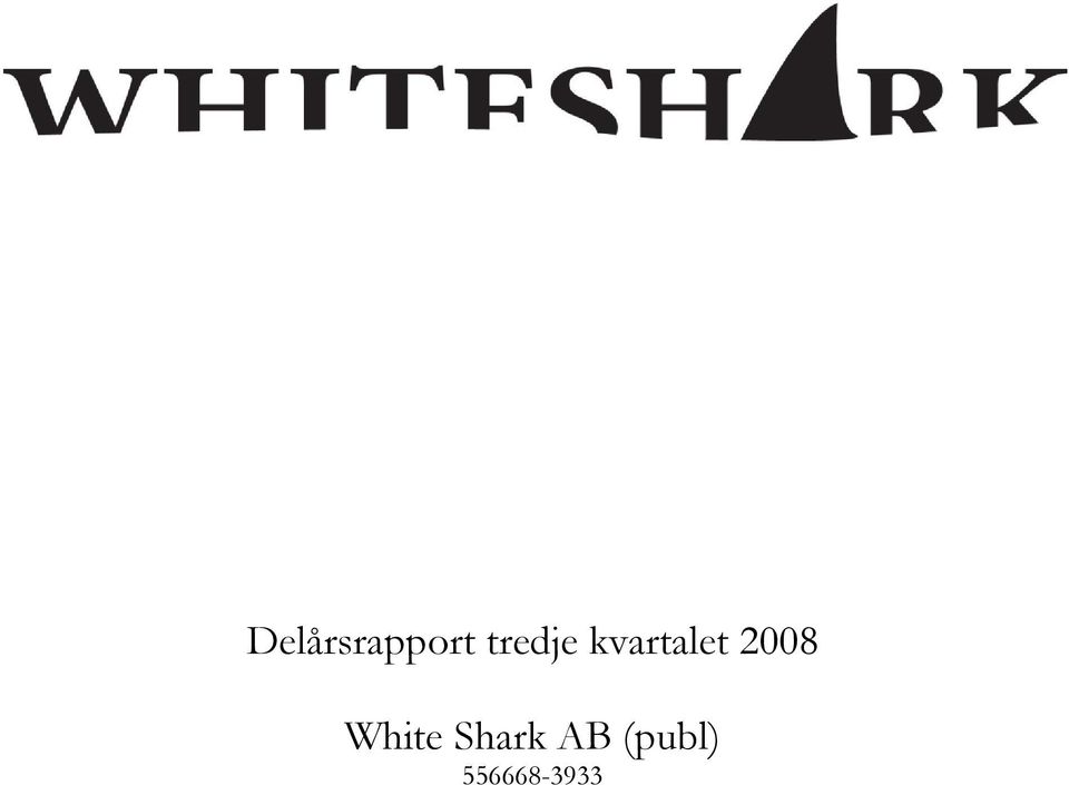 2008 White Shark