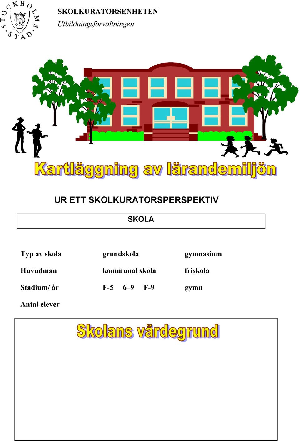 grundskola gymnasium Huvudman kommunal skola