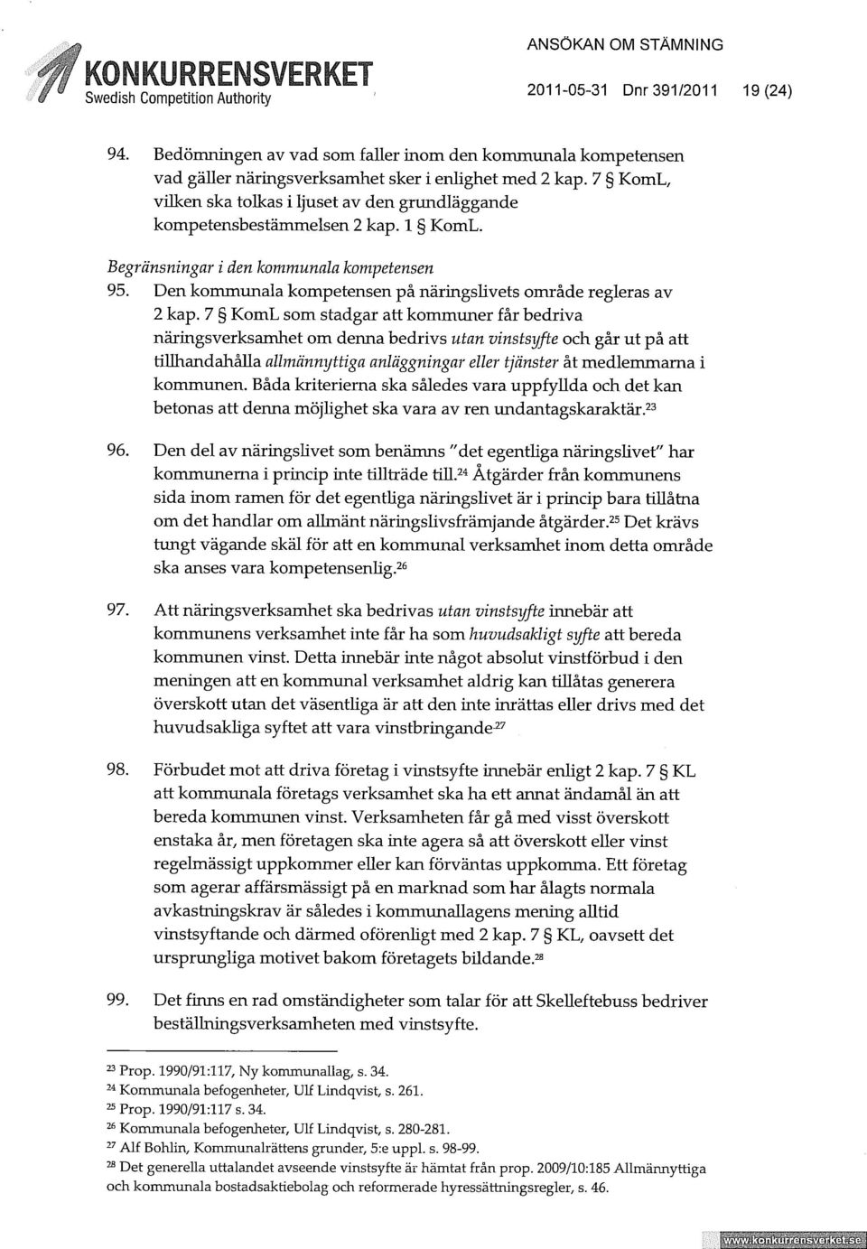 Den kommunala kompetensen på näringslivets område regleras av 2 kap.