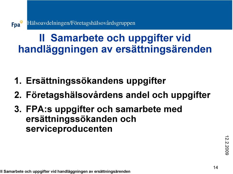 Företagshälsovårdens andel och uppgifter 3.