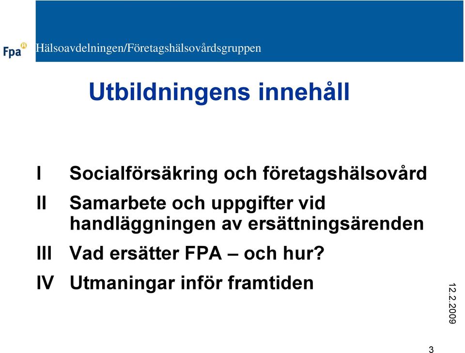 och uppgifter vid handläggningen av