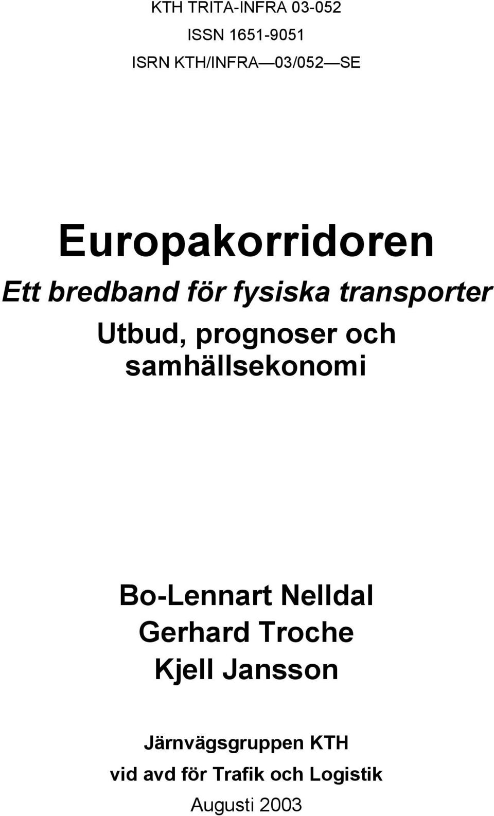 prognoser och samhällsekonomi Bo-Lennart Nelldal Gerhard Troche