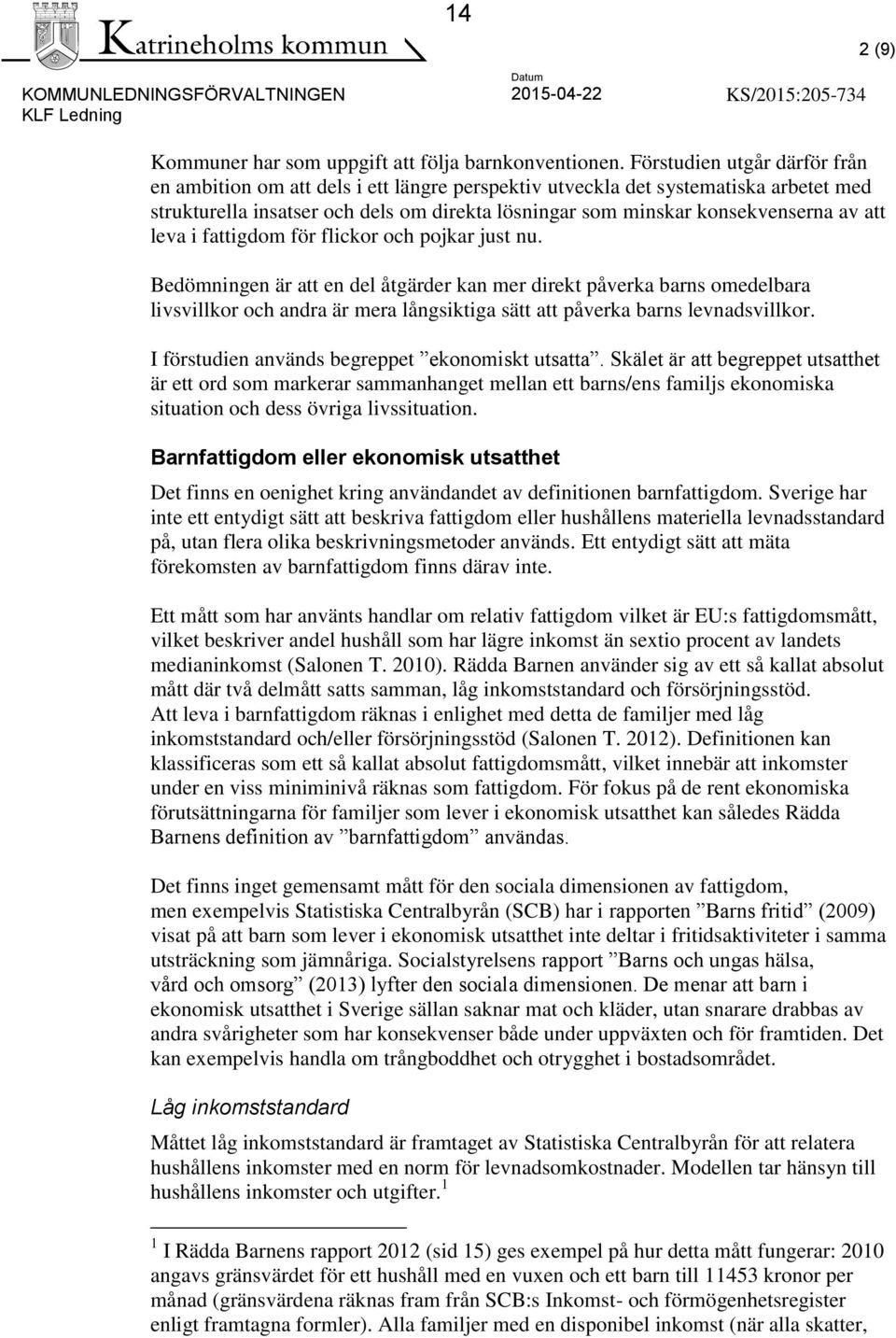 att leva i fattigdom för flickor och pojkar just nu.