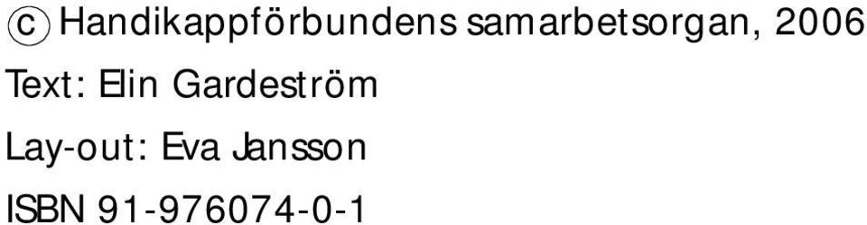 Elin Gardeström Lay-out: