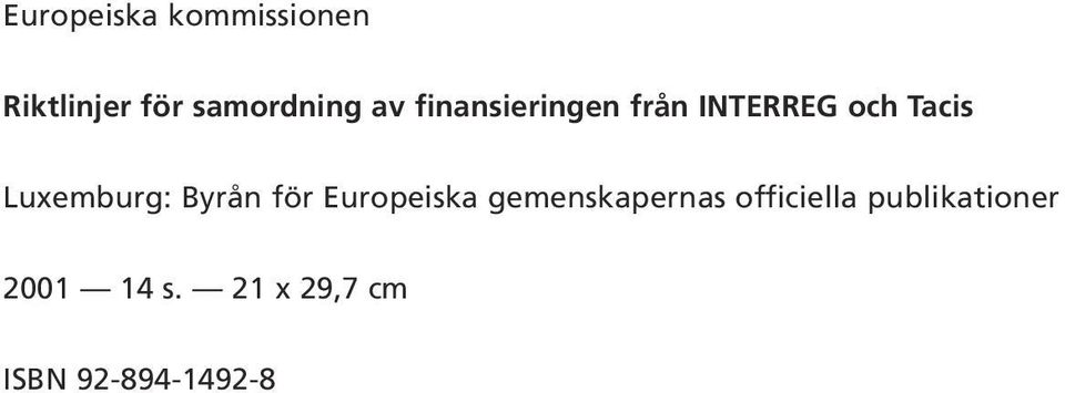 Luxemburg: Byrån för Europeiska gemenskapernas
