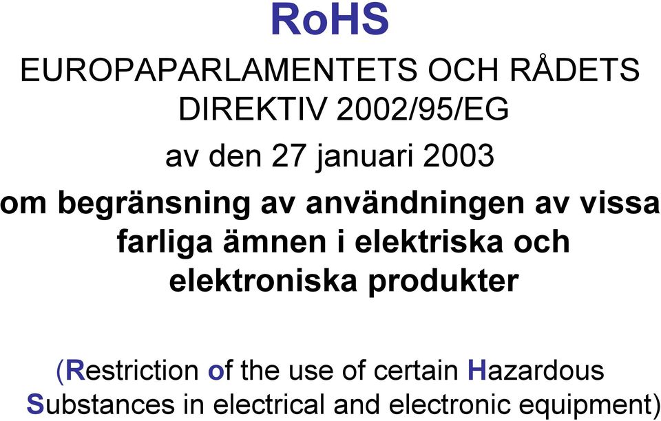 i elektriska och elektroniska produkter (Restriction of the use of