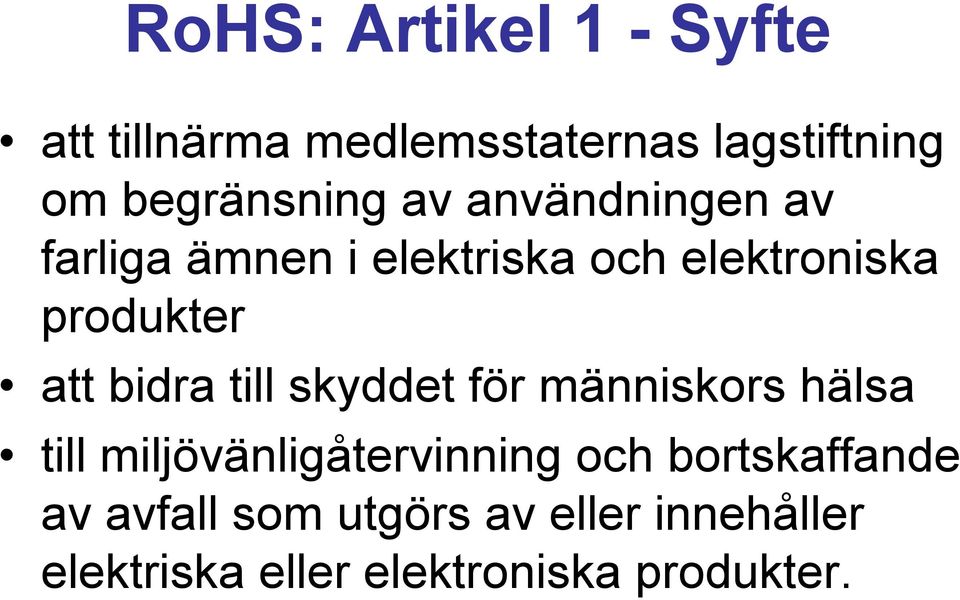 produkter att bidra till skyddet för människors hälsa till miljövänligåtervinning