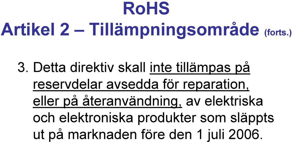 för reparation, eller på återanvändning, av elektriska och