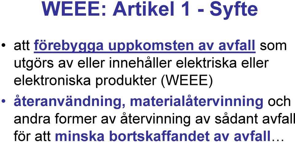 produkter (WEEE) återanvändning, materialåtervinning och andra