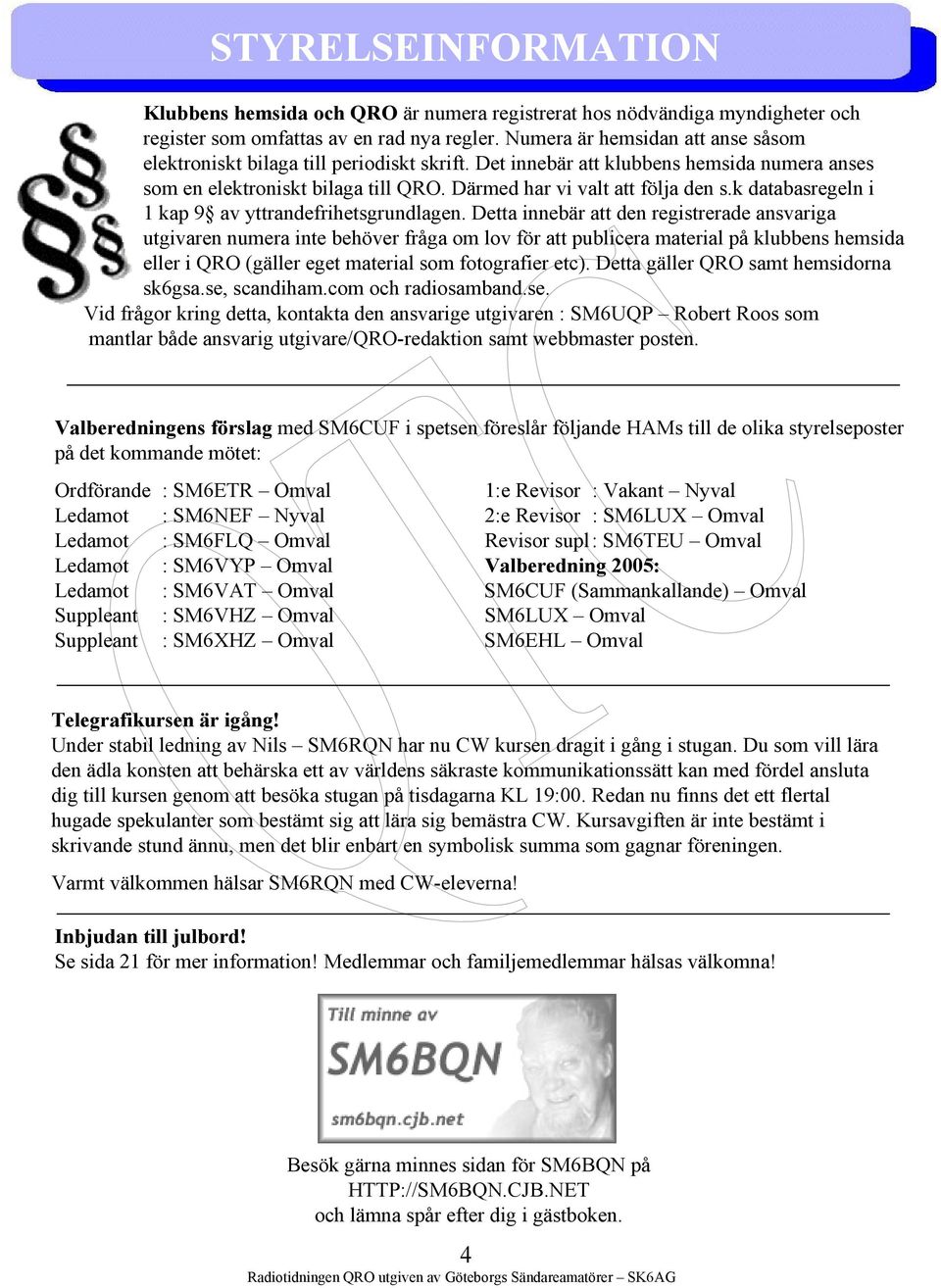 k databasregeln i 1 kap 9 av yttrandefrihetsgrundlagen.