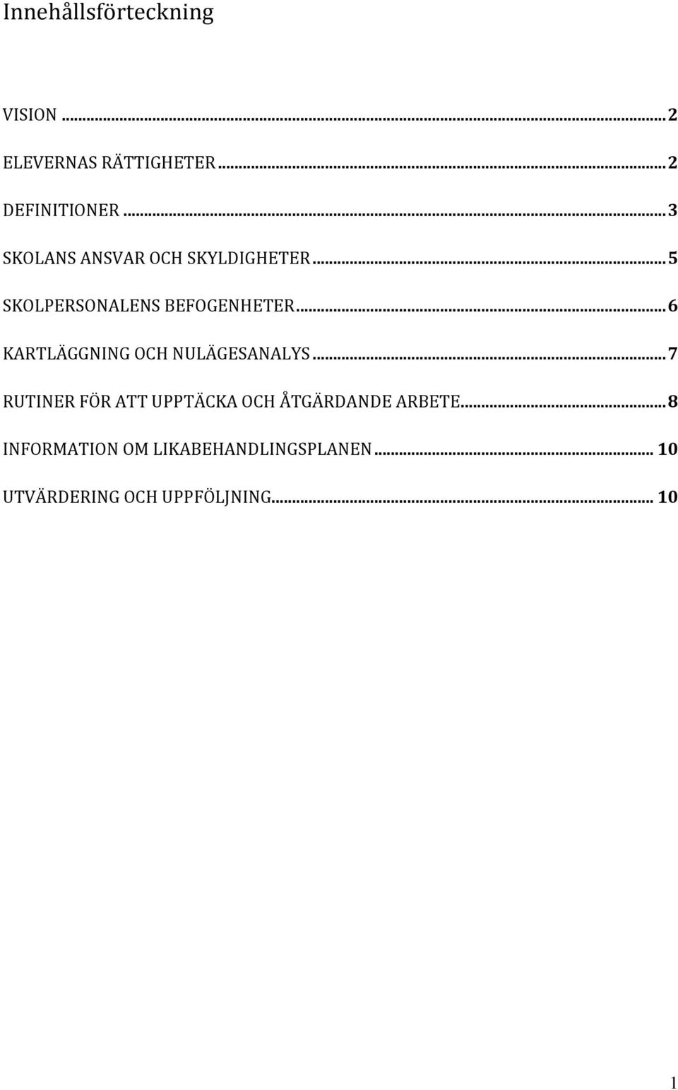 ..6 KARTLÄGGNING OCH NULÄGESANALYS.