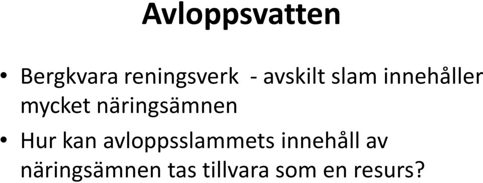 näringsämnen Hur kan avloppsslammets