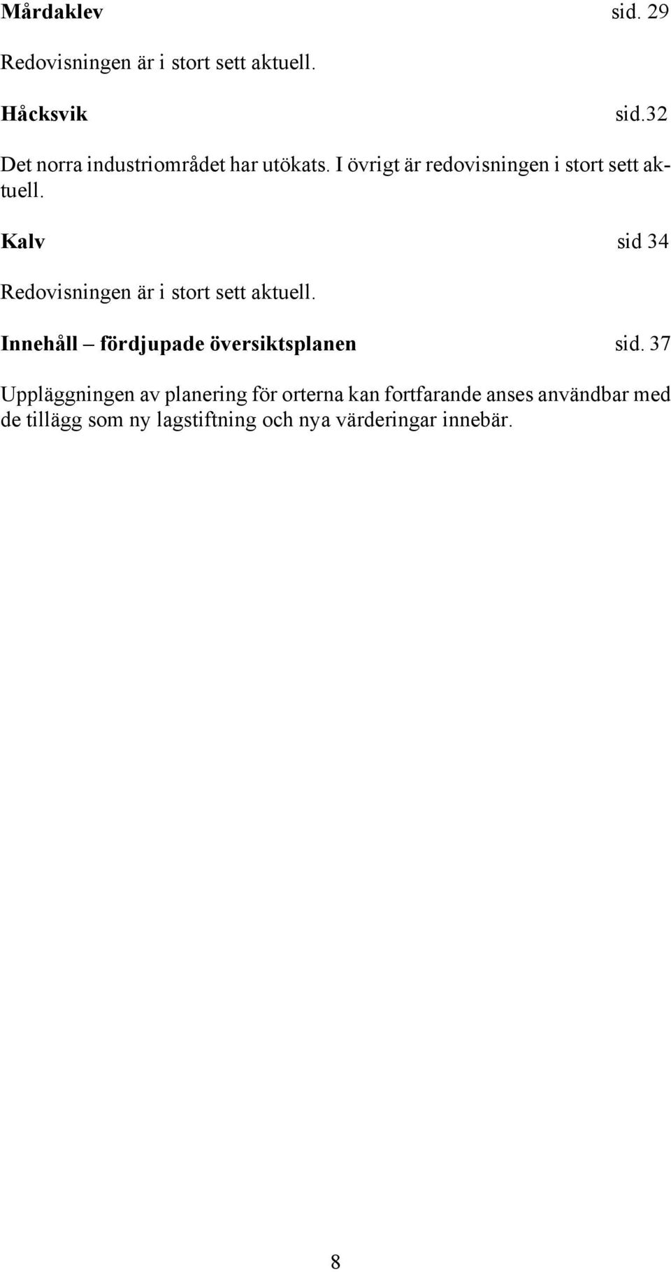 Kalv sid 34 Innehåll fördjupade översiktsplanen sid.