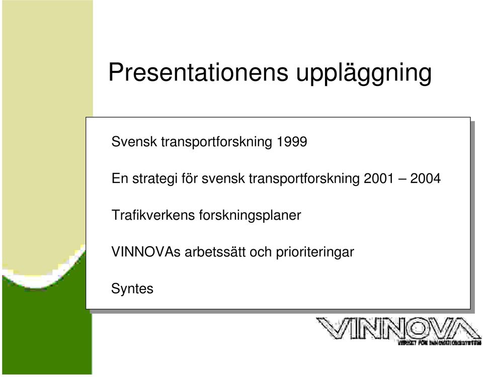 svensk transportforskning 2001 2004 Trafikverkens