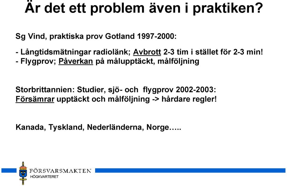 tim i stället för 2-3 min!