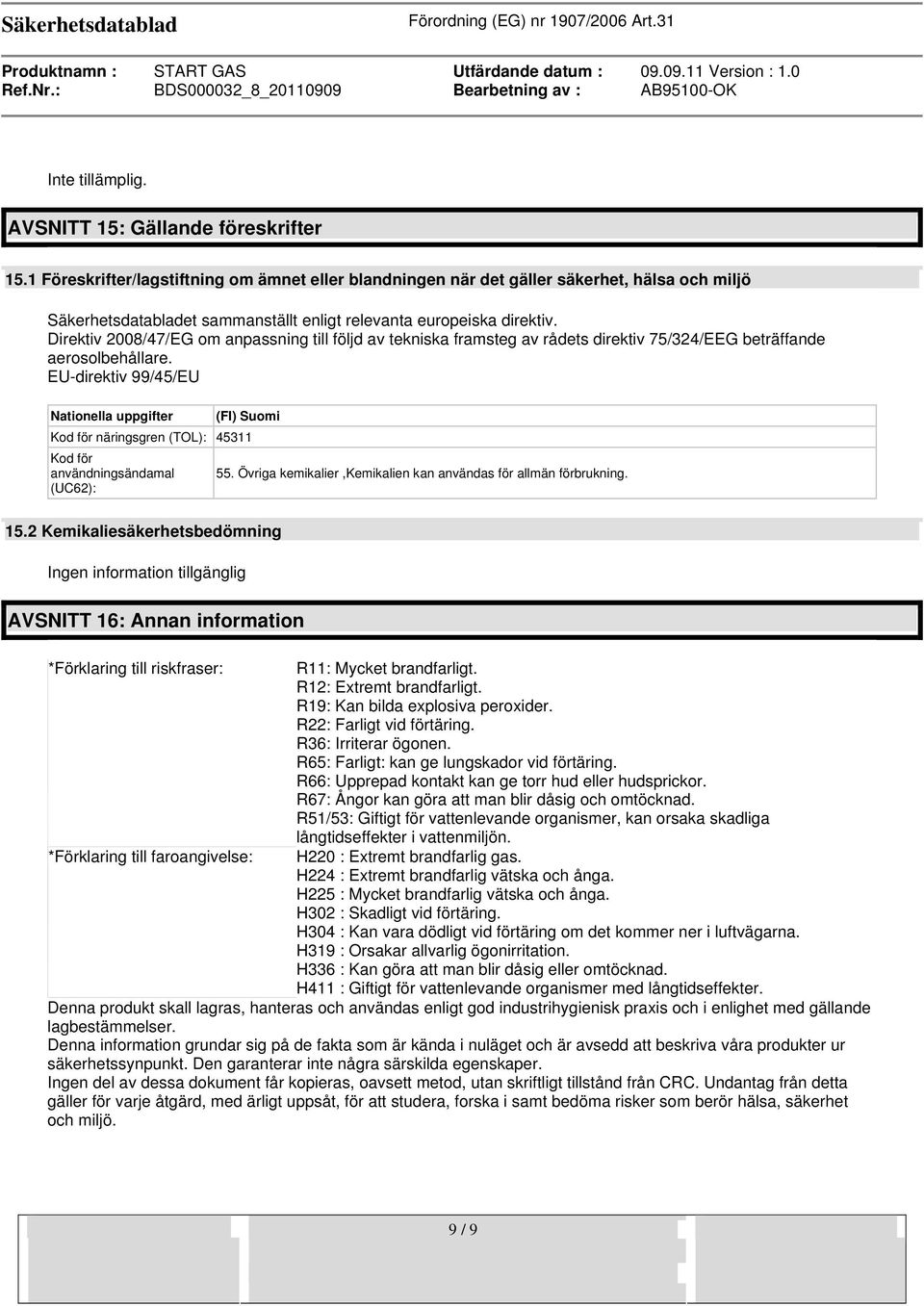 Direktiv 2008/47/EG om anpassning till följd av tekniska framsteg av rådets direktiv 75/324/EEG beträffande aerosolbehållare.