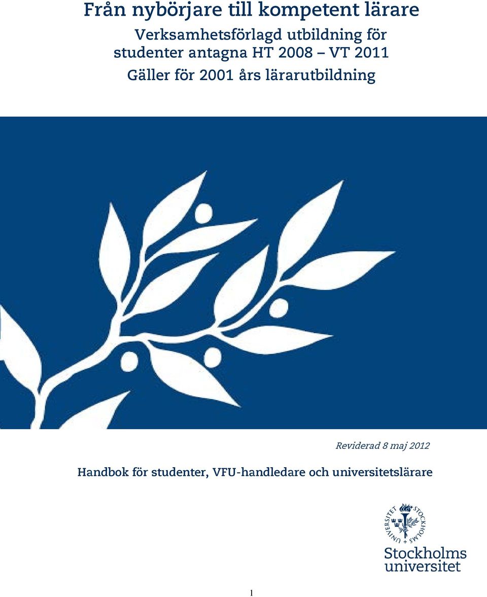 för 2001 års lärarutbildning Reviderad 8 maj 2012