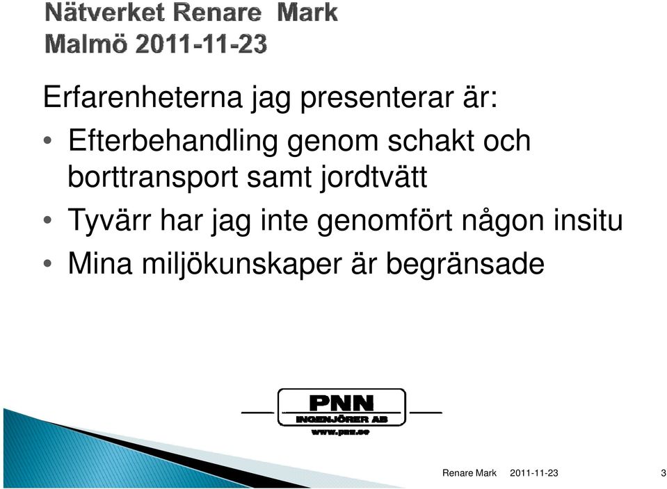 borttransport t samt jordtvätt Tyvärr har