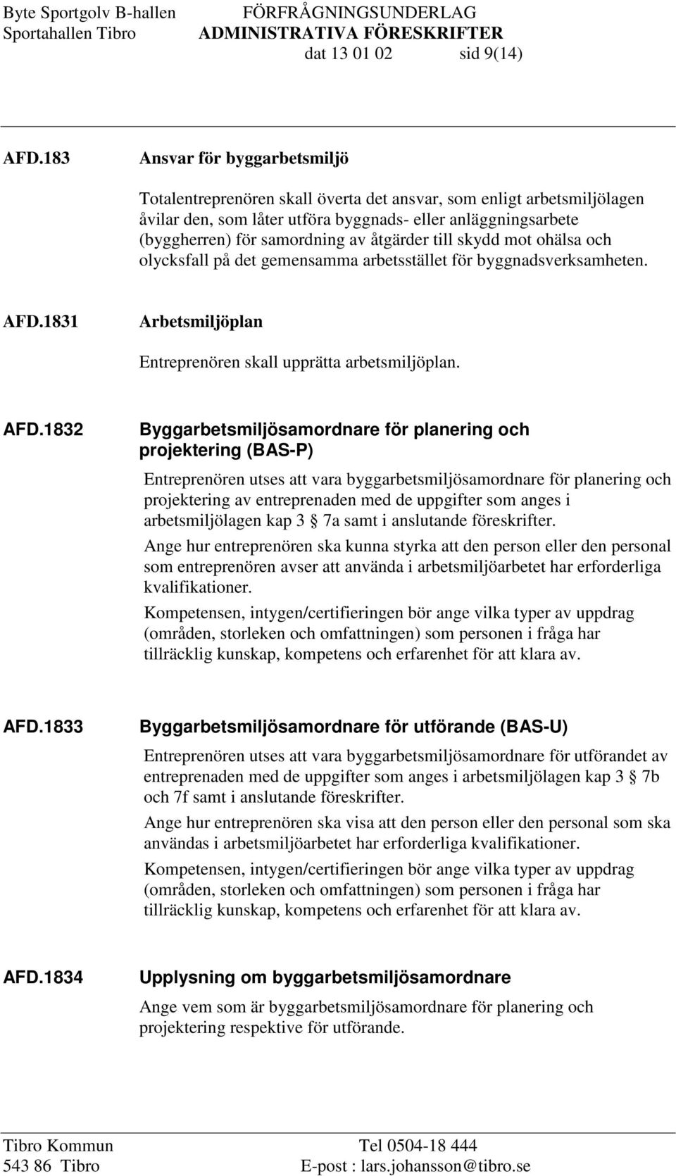 åtgärder till skydd mot ohälsa och olycksfall på det gemensamma arbetsstället för byggnadsverksamheten. AFD.