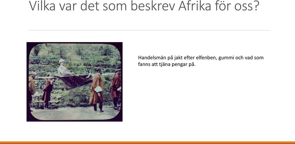 Handelsmän på jakt efter