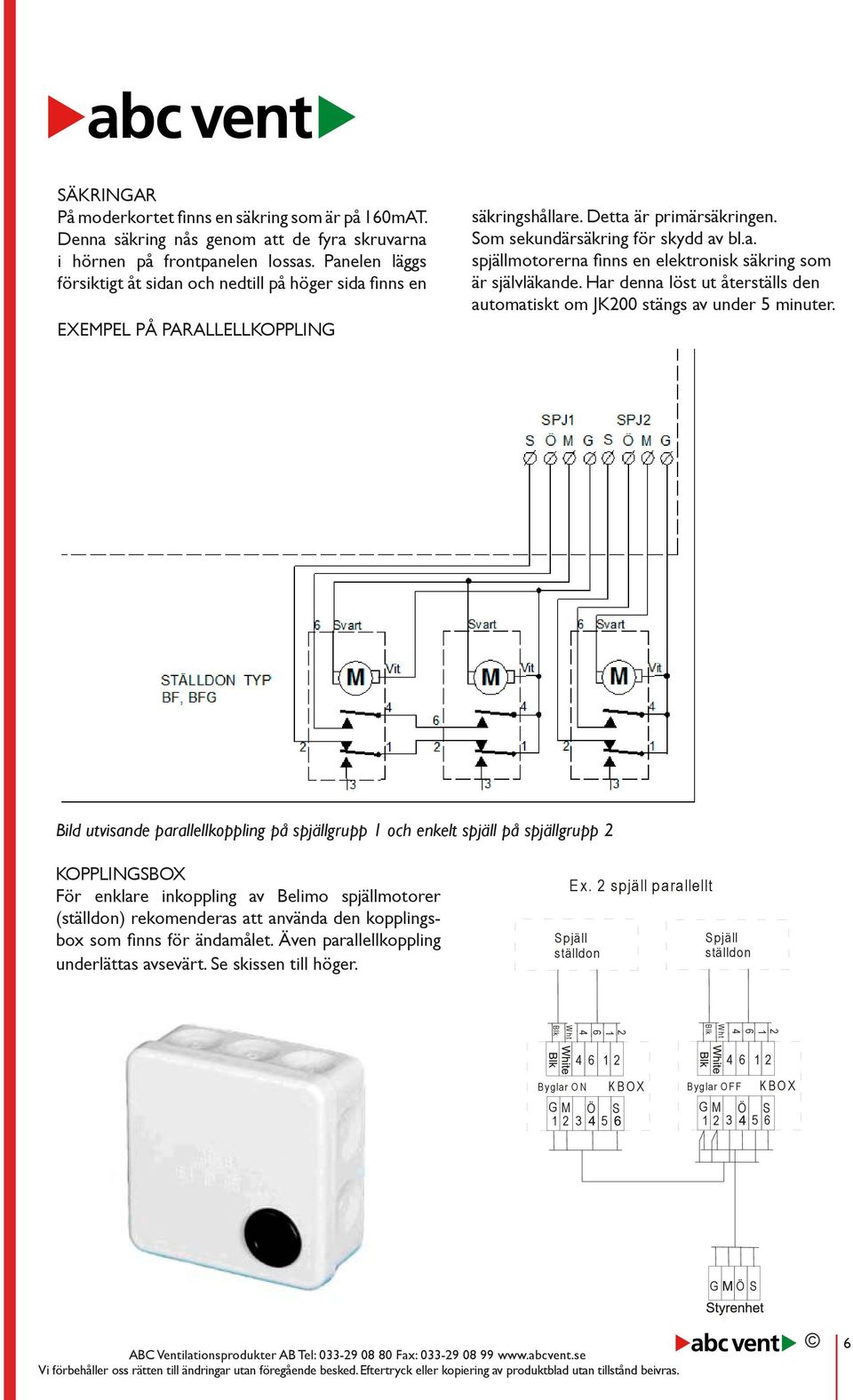 Har denna löst ut återställs den automatiskt om JK200 stängs av under 5 minuter.