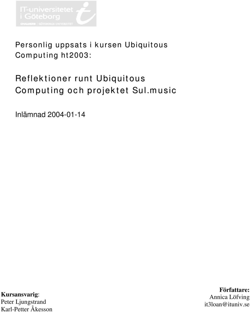 Sul.m usic Inlämnad 2004-01-14 Kursansvarig: Peter Ljungstrand