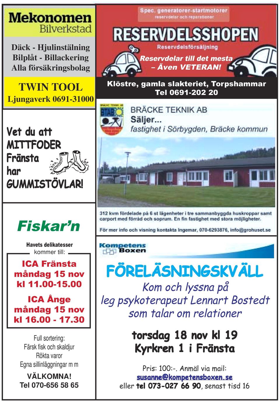 Fiskar n Havets delikatesser kommer till: ICA Fränsta måndag 15 nov kl 11.00-15.00 ICA Ånge måndag 15 nov kl 16.00-17.