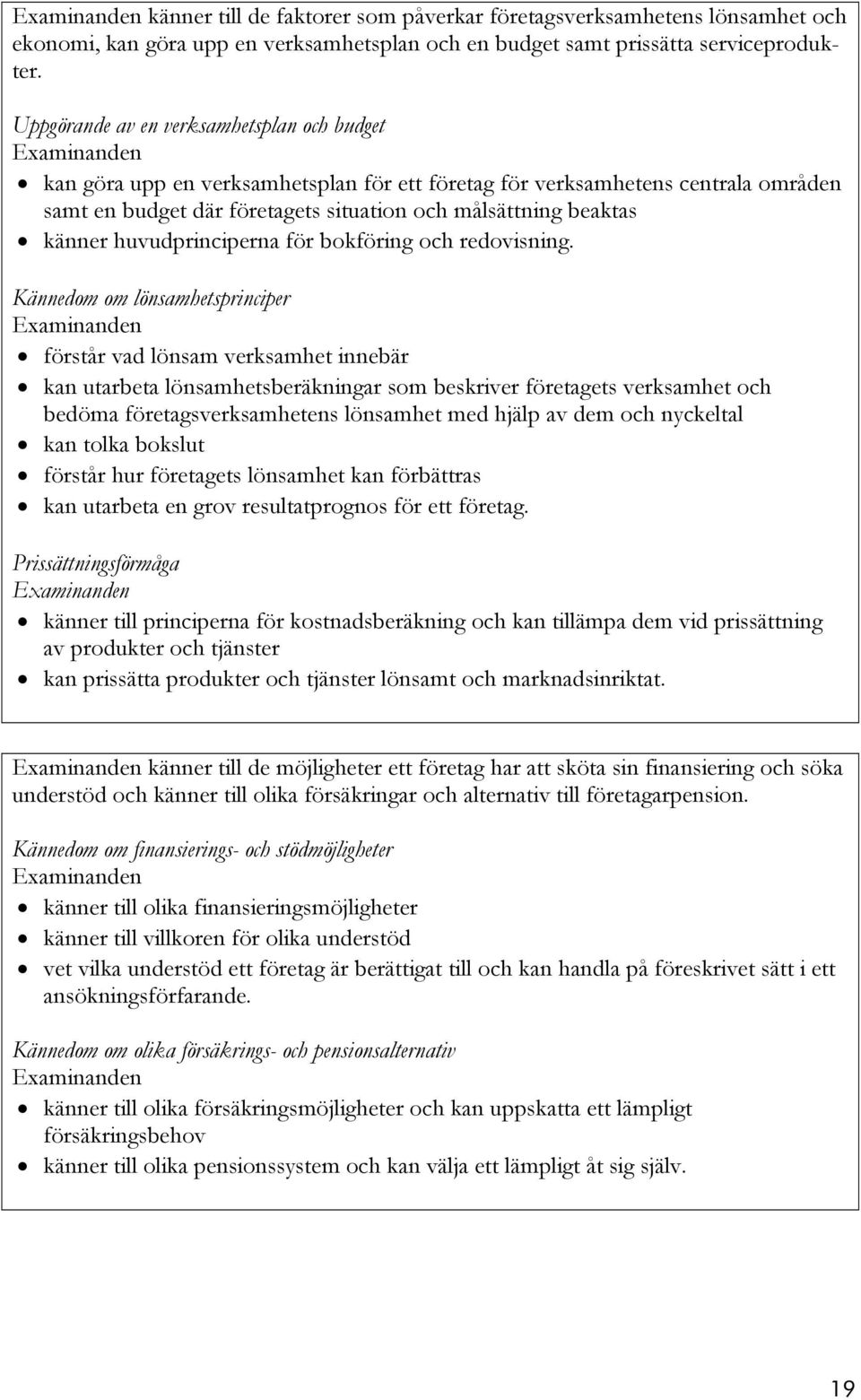 huvudprinciperna för bokföring och redovisning.