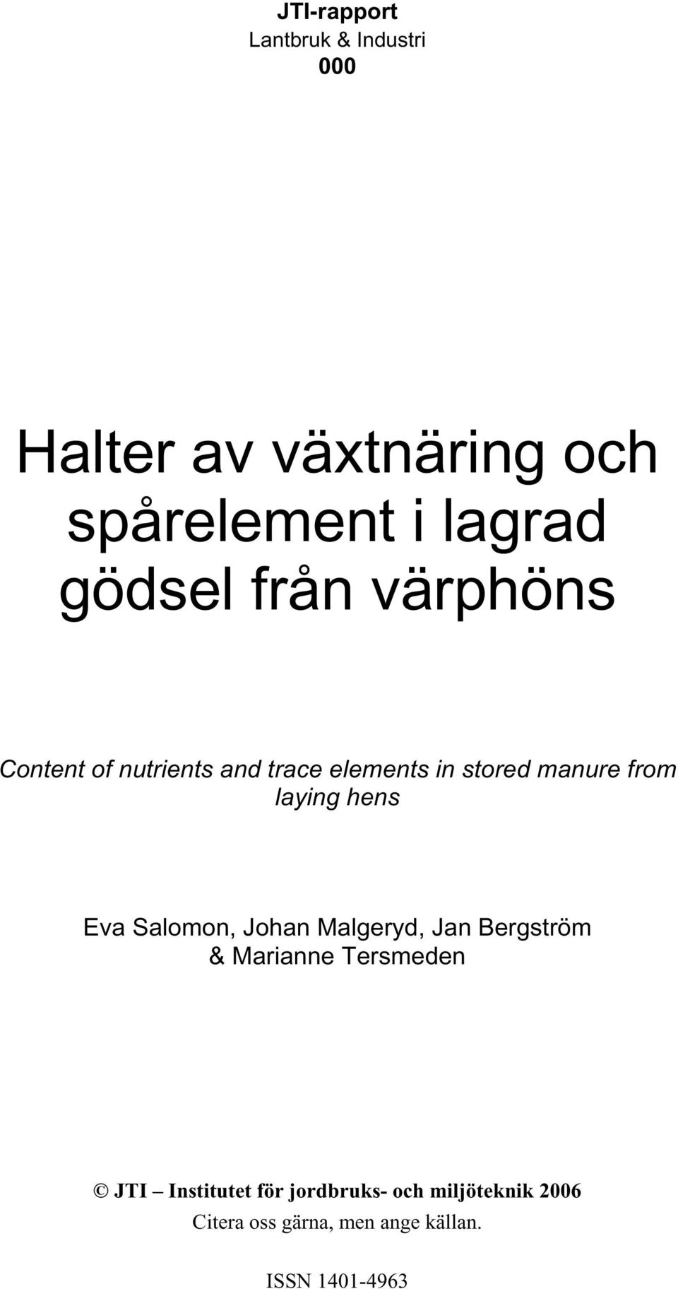 trace elements in stored from laying hens Eva Salomon, Johan Malgeryd,