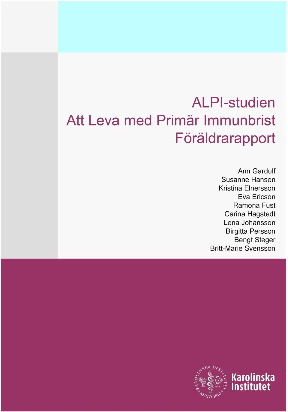 Elnersson Eva Ericson Ramona Fust Carina Hagstedt