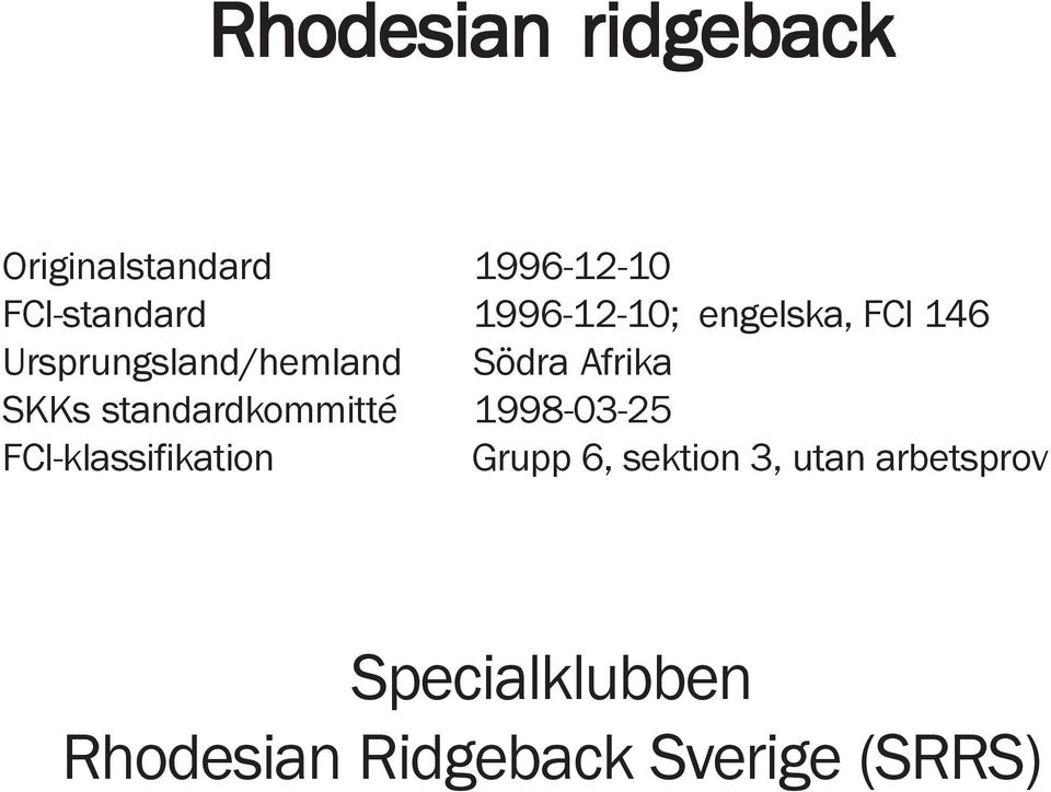 SKKs standardkommitté 1998-03-25 FCI-klassifikation Grupp 6,