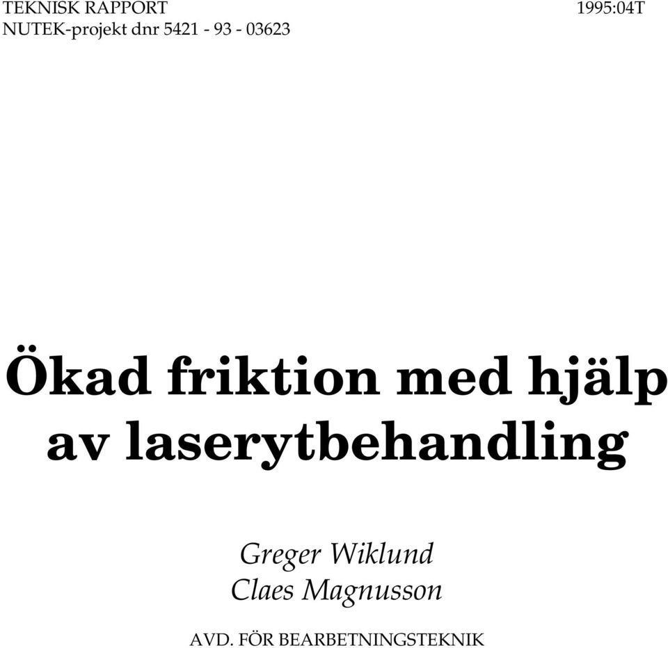 hjälp av laserytbehandling Greger